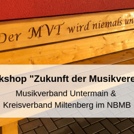 Workshop “Zukunft der Musikvereine” in Klingenberg-Trennfurt Workshop “Zukunft der Musikvereine” in Klingenberg-Trennfurt