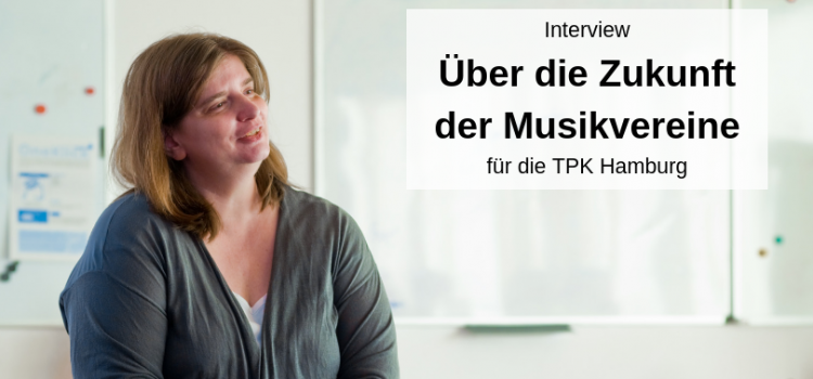 Interview über die Zukunft der Musikvereine für die TPKinfo mit Alexandra Link