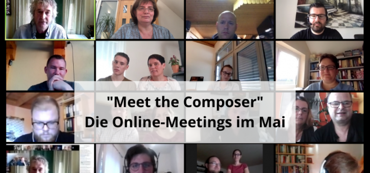 Meet the Composer – Die Komponisten im Mai!