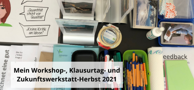 Mein Workshop-, Klausurtag- und Zukunftswerkstatt-Herbst 2021