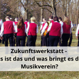 Zukunftswerkstatt – Was ist das und was bringt es dem Musikverein?