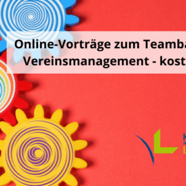 Online-Vorträge zum Teambasierten Vereinsmanagement – kostenfrei! Online-Vorträge zum Teambasierten Vereinsmanagement – kostenfrei!